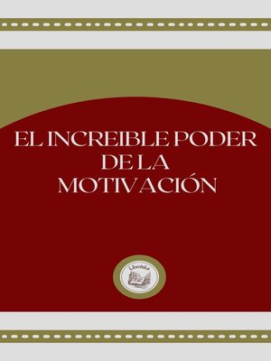 cover image of EL INCREIBLE PODER DE LA MOTIVACIÓN